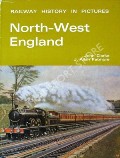 Railway History in Pictures - North-West England by CLARKE, John & PATMORE, J. Allan 